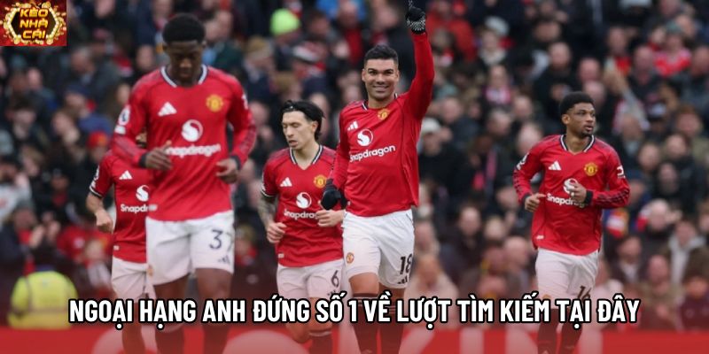 Ngoại hạng Anh đứng số 1 về lượt tìm kiếm tại đây Ngoại hạng Anh đứng số 1 về lượt tìm kiếm tại đây